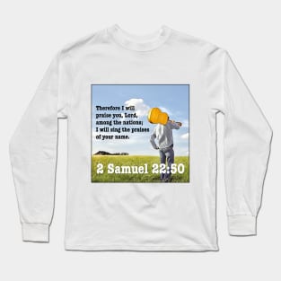 2 Samuel 22:50 Long Sleeve T-Shirt